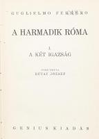 Ferrero, Guglielmo: A harmadik Róma. I-II. köt. Ford.: Révay József. Bp., [1927], Genius, 516 p., 47...