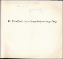 Dr. Tóth Ervin: Józsa János festészete és grafikája. Kiállítási katalógus. Debrecen, 1974, Alföldi-n...