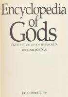 Michael Jordan: Encyclopedia of Gods. Over 2,500 deities of the world. London, 1992., Kyle Cathie Limited. Angol nyelven. Kiadói egészvászon-kötés.