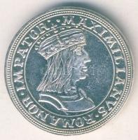 Ausztria DN "Maximilanus" Ag 6,2g T:PP