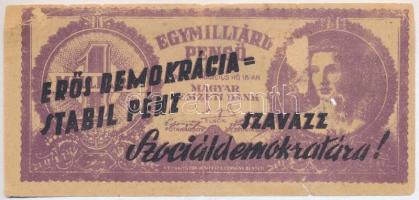1946. Bankjegyszerű 1.000.000.000P-s röpcédula kétoldali Erős demokrácia=Stabil pénz - Szavazz Szociáldemokratára! propaganda felülnyomással T:IV