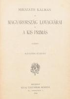 Mikszáth Kálmán: Magyarország lovagvárai. A kis prímás. Bp.,1894, Révai,(Pallas-ny.), 8+253+1 p. Más...