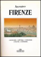 Aranykönyv: Firenze. A város remekművei. Firenze, 1996, Bonechi. Rendkívül gazdag képanyaggal illusz...