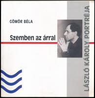 Gömör Béla: Szemben az árral. László Károly portréja. Bp.,[2006], GMR Reklámügynökség. Gazdag képanyaggal illusztrált. Kiadói papírkötés.