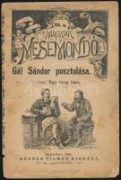 Egy öreg báró: Gál Sándor pusztulása. Magyar Mesemondó 25. sz. Bp., 1888, Méhner Vilmos, szakadt, kissé foltos, 16 p.