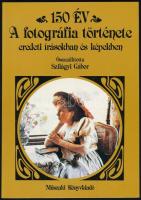 150 év. A fotográfia története eredeti írásokban és képekben.Összeáll.: Szilágyi Gábor. Bp.,1990. Műszaki. Fekete-fehér fotókkal illusztrált. Kiadói papírkötés.