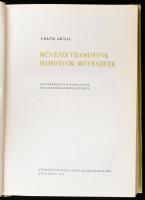 Arnau, Frank: Művészethamisítók - hamisítók művészete. Háromezer év a hamisított műalkotások történe...