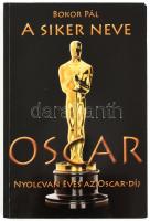 Bokor Pál: A siker neve Oscar. Bp., 2007., Atlantic Press. Kiadói papírkötés, ajándékozási sorokkal.