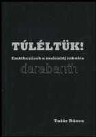 Tatár Rózsa: Túléltük! / Überlebt - Emlékezések a malenkij robotra / Erinnerungen an den malenkij robot. Pilisvörösvár, 2008, Muravidék Baráti Kör Kulturális Egyesület-Constans. Első kiadás! 81+77 p. Magyar és német nyelven. Kiadói papírkötés.