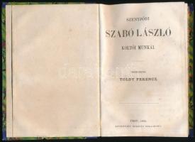 Szentjóbi Szabó László költői munkái. Összeszedte Toldy Ferenc. Pest, 1865, Heckenast Gusztáv, IV+214 p. Első kiadás. Későbbi átkötött aranyozott gerincű félvászon-kötésben, márványozott lapélekkel, kissé kopott borítóval, kissé foltos lapokkal.