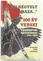 Dupka György (szerk.): A felnégyelt Haza... 100 év versei Trianontól napjainkig, 1920-2020. Ungvár-Bp., 2021, Intermix. 372 p. Kiadói kartonált papírkötés.