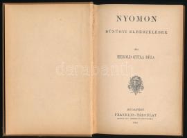 Herold Gyula Béla: Nyomon. Bűnügyi elbeszélések. Bp., 1906, Franklin-Társulat, 88 p. Egészvászon-kötésben.
