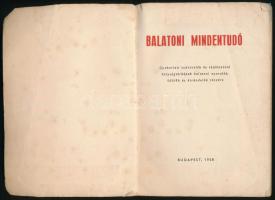 Balatoni mindentudó. Szerk.: Koós Tamás. Bp., 1958, Közlekedési Dokumentációs Vállalat. Egészoldalas...