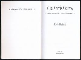 Sonia Bielinski: A cigánykártya. A lapok jelentése - Kirakási modellek. A kártyavetés művészete I. B...