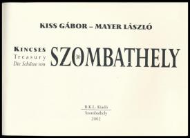 Kiss Gábor - Mayer László: Kincses Szombathely. Treasury Szombathely. Die Schätze von Szombathely. S...