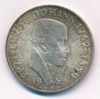 Ausztria 1959. 25Sch Ag Johann főherceg halálának 100. évfordulója forgalomba nem került emlékkiadás T:2 patina  Austria 1959. 25 Schilling Ag 100th Anniversary of the Death of Archduke Johann non-circulating commemorative coin C:XF patina  Krause KM#2887