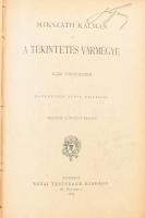 Mikszáth Kálmán: A tekintetes vármegye. Igaz történetek. Mikszáth Kálmán Munkái. Bp.,1889, Révai (Pa...