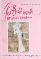 Zórád Ernő: Pest-Budai mozaik. Két háború között. Kor-kép-regény. A borító és a kötet grafikáit Zorád Ernő készítette. Dabas, 2000, Dabas Jegyzet Kft. Kiadói kartonált papírkötés.