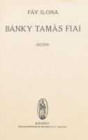 Fáy Ilona: Bánky Tamás fiai. Bp., [1928], Pallas, 186+(6) p. Egyetlen kiadás. Átkötött egészvászon-kötésben, kissé sérült gerinccel