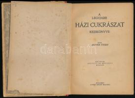 Hegyesi József: A legujabb házi cukrászat kézikönyve. Bp.,én.,Győző Andor, 184 p. Hetedik kiadás. Ki...