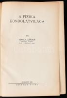 Mikola Sándor: A fizika gondolatvilága. Bp., 1933, a szerző kiadása (Sylvester-ny.), 411+(1) p. Egészvászon-kötésben, kissé kopott borítóval.