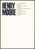 Henry Moore angol szobrászművész kiállítása. 1967. május 18. - június 18., Műcsarnok. Bp., 1967, Fra...