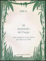 Imre K.: El Juramento del Fuego. Tres húngaros en las selvas del Atrato en 1959. Medellín (Kolumbia), 1995, Marín Vieco Editor. Spanyol nyelven. Kiadói papírkötés. A szerző által DEDIKÁLT példány.