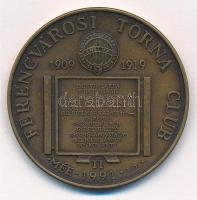 Bognár György (1944-) 1991. MÉE - Ferencvárosi Torna Club FTC II. - 1909-1919 kétoldalas bronz emlékérem (42,5mm) T:1-
