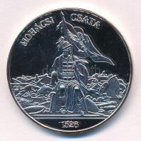 DN "Magyar-Török Háborúk / Mohácsi csata" ezüstözött Cu-Ni emlékérem (38mm) T:1- (PP) ujjl...