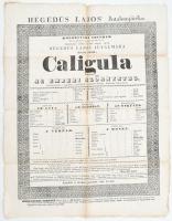 1839 A Kolozsvári Színház Dumas: Caligula. Az emberi szörnyeteg. c. színdarab plakátja, Hegedüs Lajos jutalomjátéka, hajtott, szakadt, 53x43 cm  Hegedűs Lajos (1818-1860) színész, igazgató, drámaíró.