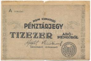 1946. 10.000AP nem kamatozó Pénztárjegy Másra át nem ruházható, bélyegzés nélkül T:III folt, a fő hajtás mentén két kis anyaghiány Adamo P57