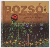 Bozsó János: Virágok, kertek, szenvedélyek. Bocsó Gyűjtemény - Kecskemét. Kecskemét, én., M-real Pet...