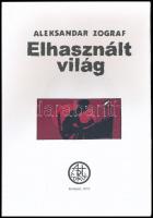 Aleksandar Zograf: Elhasznált világ. Bp., 2010., Nyitott Könyvműhely. Képregény. Kiadói papírkötés, ...