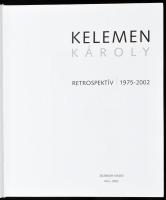 Kelemen Károly: Retrospektív. 1975-2002. Pécs, 2002.,Jelenkor. Gazdag képanyaggal, közte a művész munkáival illusztrált.