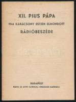 XII. Pius pápa 1944 karácsony estjén elmondott rádióbeszéde. Bp., 1946, Actio Catolica. 16 p.