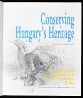 Conserving Hungary's Heritage. Szerk. Tardy, János. The National Parks and World Heritage Sites...
