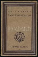 Hamsun, Knut: Lynge szerkesztő. Ford.: Hajdu Henrik. A Regényírás Művészei. Bp., [1922], Genius, (8)+168 p. Kiadói papírkötés.