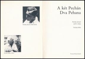 A két Pechán. Dva Pechana. Pechán József (1875-1922.) Pechán Béla. A bevezető tanulmányt írta és a k...