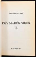 Andrássy Kurta János: Egy marék siker I-II. köt. Avagy hatalmi harc a művészetben. Bp., 2002., BBS-I...