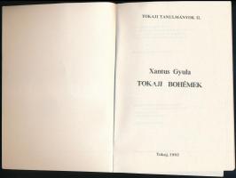 Xantus Gyula: Tokaji Bohémek. Szerk.: Makoldi Sándorné. Tokaji tanulmányok II. Tokaj, 1995, Tokaji M...