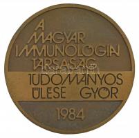 1984. A Magyar Immunológiai Társaság tudományos ülése - Győr egyoldalas bronz emlékérem (79mm) T:2 patina, hátoldalán ragasztónyom