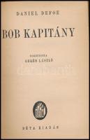 Defoe, Daniel: Bob kapitány. Ford.: Geréb László. Bp., é.n. (cca 1940), Béta (Athenaeum-ny.), 150 p....