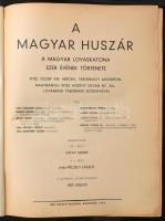 A magyar huszár. A magyar lovaskatona ezer évének története. Nagybányai vitéz Horthy István ny. áll....