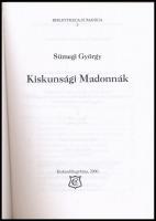 Sümegi György: Kiskunsági Madonnák. Bibliotheca Cumanica 3. Kiskunfélegyháza, 2000., Kiskun Múzeum B...