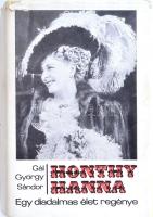 Gál György Sándor: Honthy Hanna-Egy diadalmas élet regénye. Bp. 1973. Zeneműkiadó. Kiadói vászonköté...