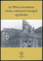 Az 1956-os forradalom hatása a környező országok egyházaira. Szerk.: Zombori István. Bp., 2010., METEM. Kiadói papírkötés.