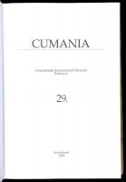 Cumania 29. Szerk.: Wicker Erika. A Kecskeméti Katona József Múzeum évkönyve 29. Kecskemét, 2020., K...