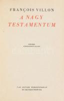 Villon, Francois: A nagy testamentum. / Le grand testament. Ford. és a bevezetést írta: Vas István. ...