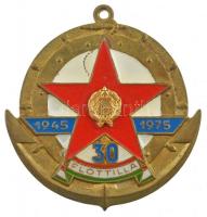 1975. Flottilla 30 év, 1945-1975 zománcozott fém jelvény füllel T:2 Hungary 1975. Flotilla, 30 years 1945-1975 enamelled metal badge with ear C:XF
