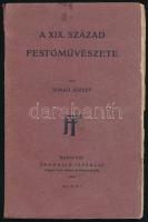 Simkó József: A XIX. század festőművészete. Bp., 1904., Franklin, 72 p. Kiadói szakadt, kissé foltos papírkötés.